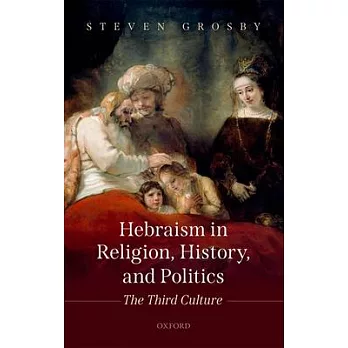 Hebraism in Religion, History, and Politics: The Third Culture