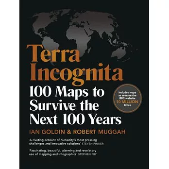 Terra Incognita : 100 Maps to Survive the Next 100 Years /