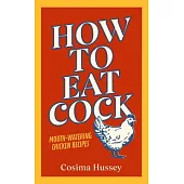 How to Eat Cock