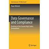 Data Governance and Compliance: Evolving to Our Current High Stakes Environment