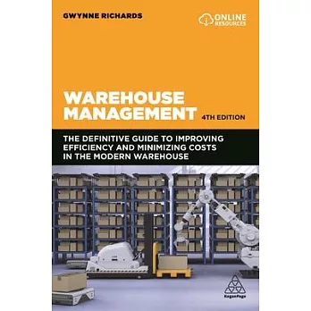 Warehouse Management: The Definitive Guide to Improving Efficiency and Minimizing Costs in the Modern Warehouse