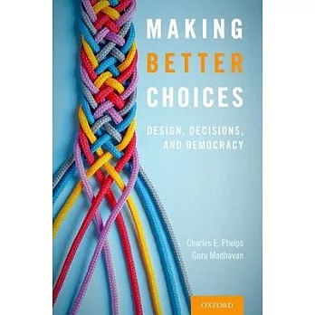 Making Better Choices: Design, Decisions, and Democracy