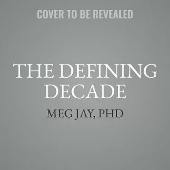 The Defining Decade Lib/E: Why Your Twenties Matter--And How to Make the Most of Them Now
