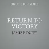 Return to Victory Lib/E: Macarthur’’s Epic Liberation of the Philippines