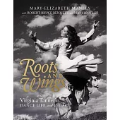 Roots and Wings: Virginia Tanner’’s Dance Life and Legacy