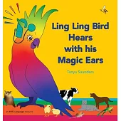 Ling Ling Bird Hears with his Magic Ears: exploring fun ’’learning to listen’’ sounds for early listeners