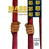 Mass Incarceration: A Graphic History
