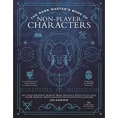 The Game Master’’s Book of Non-Player Characters: 300+ Unique Villains, Heroes, Helpers, Sages, Shopkeepers, Bartenders and More for 5th Edition RPG Ad