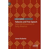 Fallacies and Free Speech: Selected Discourses in Early America