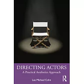 Directing Actors: A Practical Aesthetics Approach