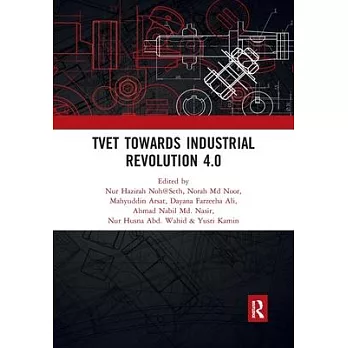 Tvet Towards Industrial Revolution 4.0: Proceedings of the Technical and Vocational Education and Training International Conference (Tvetic 2018), Nov