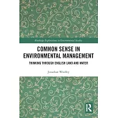 Common Sense in Environmental Management: Thinking Through English Land and Water