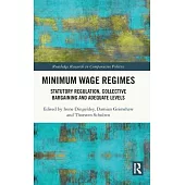 Minimum Wage Regimes: Statutory Regulation, Collective Bargaining and Adequate Levels