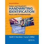 Huber and Headrick’’s Handwriting Identification: Facts and Fundamentals, Second Edition