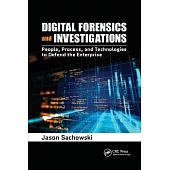 Digital Forensics and Investigations: People, Process, and Technologies to Defend the Enterprise