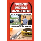 Forensic Evidence Management: From the Crime Scene to the Courtroom
