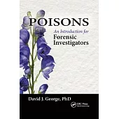 Poisons: An Introduction for Forensic Investigators