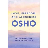 Love, Freedom, and Aloneness: A New Vision of Relating