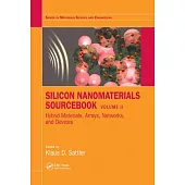 Silicon Nanomaterials Sourcebook: Hybrid Materials, Arrays, Networks, and Devices, Volume Two