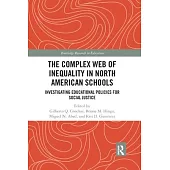 The Complex Web of Inequality in North American Schools: Investigating Educational Policies for Social Justice