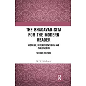 The Bhagavad-Gita for the Modern Reader: History, Interpretations and Philosophy