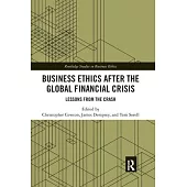 Business Ethics After the Global Financial Crisis: Lessons from the Crash