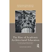 The Rise of Academic Architectural Education: The Origins and Enduring Influence of the Académie d’’Architecture