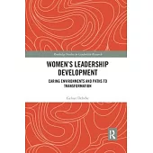 Women’’s Leadership Development: Caring Environments and Paths to Transformation
