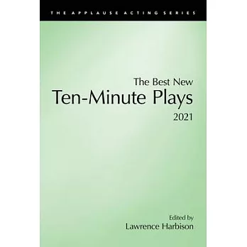 The best new ten-minute plays, 2021 /