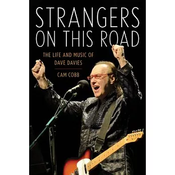 Strangers on This Road: The Life and Music of Dave Davies