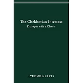 The Chekhovian Intertext: Dialogue with a Classic