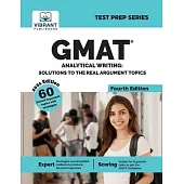GMAT Analytical Writing: Solutions to the Real Argument Topics(Fourth Edition): Solutions to the Real Argument Topics