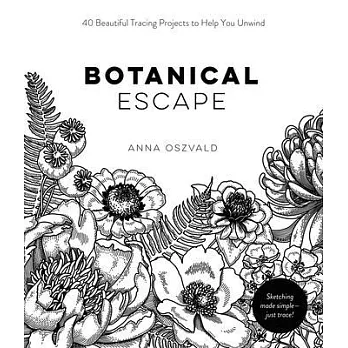 Botanical Escape: 40 Beautiful Tracing Projects to Help You Unwind