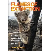Flames of Extinction: The Race to Save Australia’’s Threatened Wildlife
