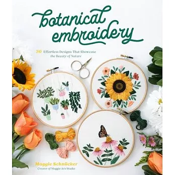Botanical Embroidery: 30 Effortless Designs That Showcase the Beauty of Nature