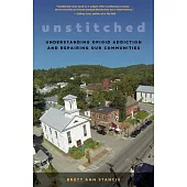 Unstitched: Exploring Addiction in a Small Town