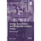 Energy, Ecocriticism, and Nineteenth-Century Fiction: Novel Ecologies