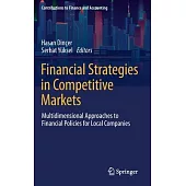 Financial Strategies in Competitive Markets: Multidimensional Approaches to Financial Policies for Local Companies