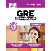 GRE Quantitative Reasoning: 520 Practice Questions (Fourth Edition)
