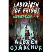 Labyrinth of Fright (Underdog-V): LitRPG Series