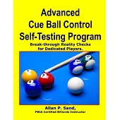 Advanced Cue Ball Control Self-Testing Program: Break-through reality checks for dedicated players