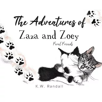 The Adventures of Zaza and Zoey: Feral Friends