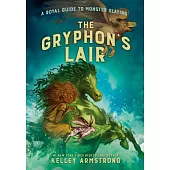 The Gryphon’’s Lair: Royal Guide to Monster Slaying, Book 2