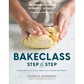 Bake Class Step-By-Step: Recipes for Savoury Bakes, Bread, Cakes, Biscuits and Desserts