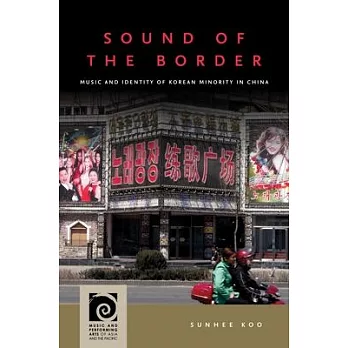 Sound of the Border: Music and Identity of Korean Minority Nationality in China