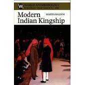 Modern Indian Kingship: Tradition, Legitimacy and Power in Jodhpur