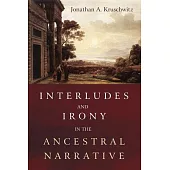 Interludes and Irony in the Ancestral Narrative