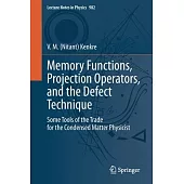 Memory Functions, Projection Operators, and the Defect Technique: Some Tools of the Trade for the Condensed Matter Physicist