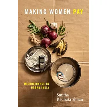 Making Women Pay: Microfinance in Urban India