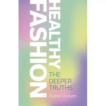 Healthy Fashion: The Deeper Truths